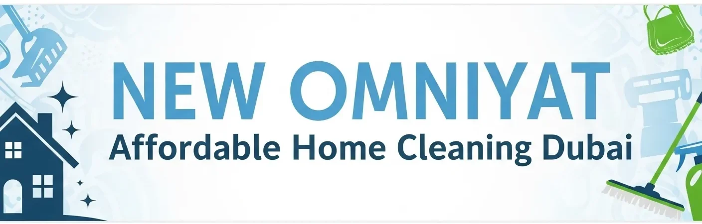 New Omniyat Affordable Home Cleaning Dubai