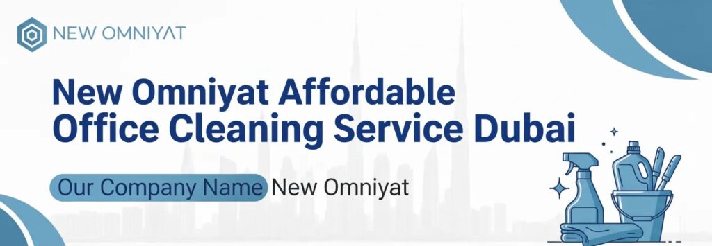 New Omniyat Affordable Office Cleaning Service Dubai